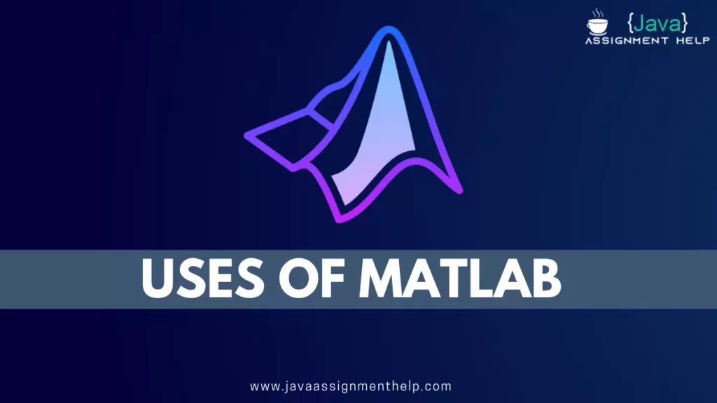 Uses of MATLAB