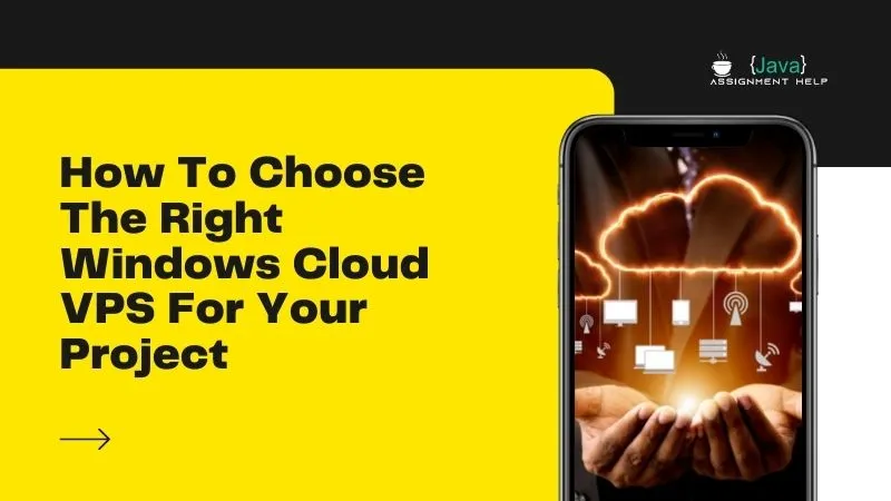 How-To-Choose-The-Right-Windows-Cloud-VPS-For-Your-Project