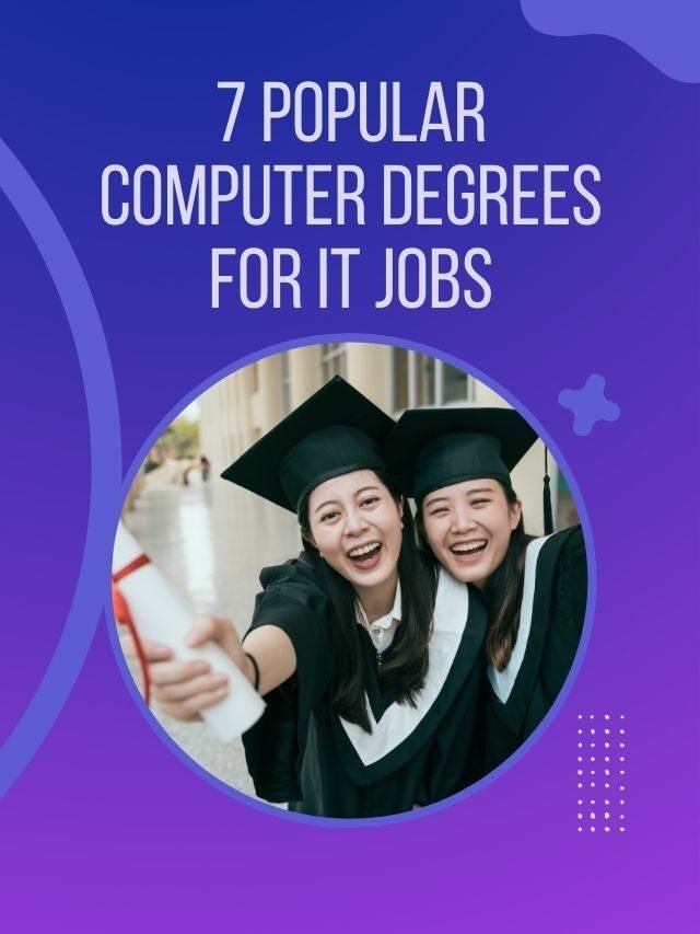 Top 7 Popular Computer Degrees for IT Jobs
