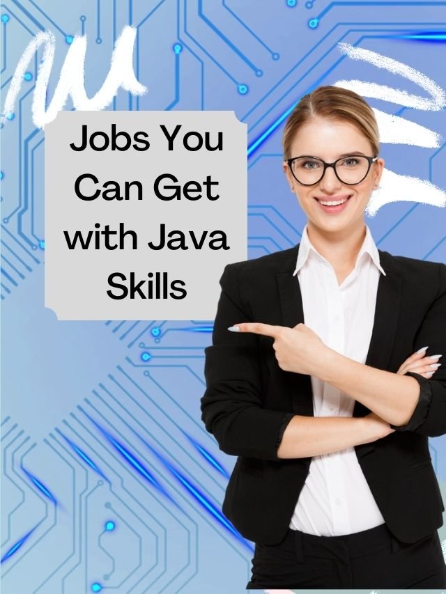 Jobs You Can Get with Java Skills