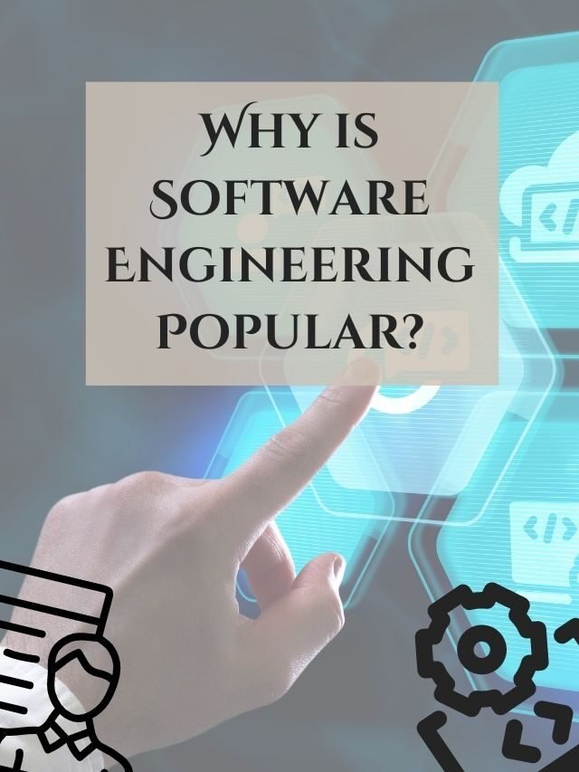 Why is Software Engineering Popular?