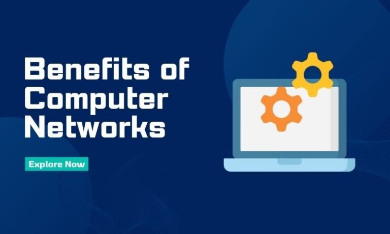 15 + Ultimate Benefits of Computer Networks Across The World