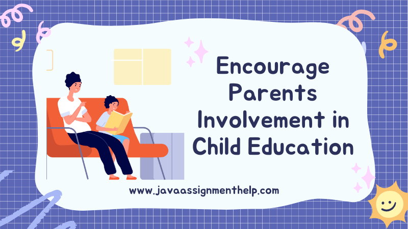 Encourage Parent's Involvement in Child Education