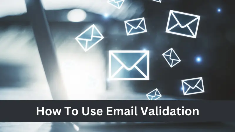 How To Use Email Validation