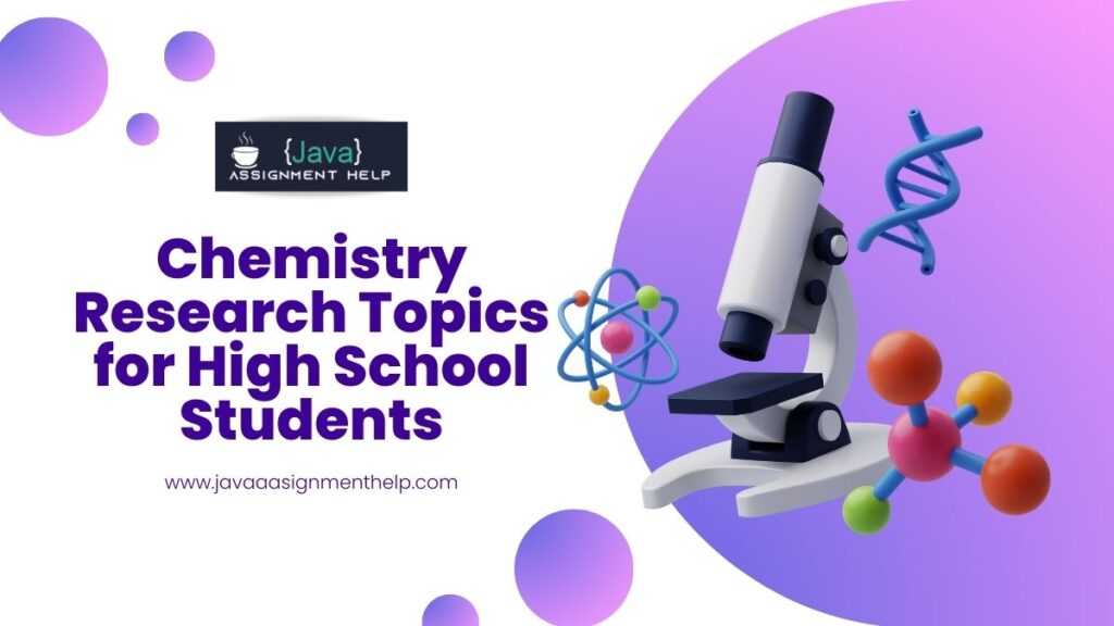 200 Chemistry Research Topics For High School Students