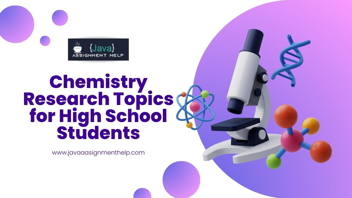 200 Chemistry Research Topics For High School Students
