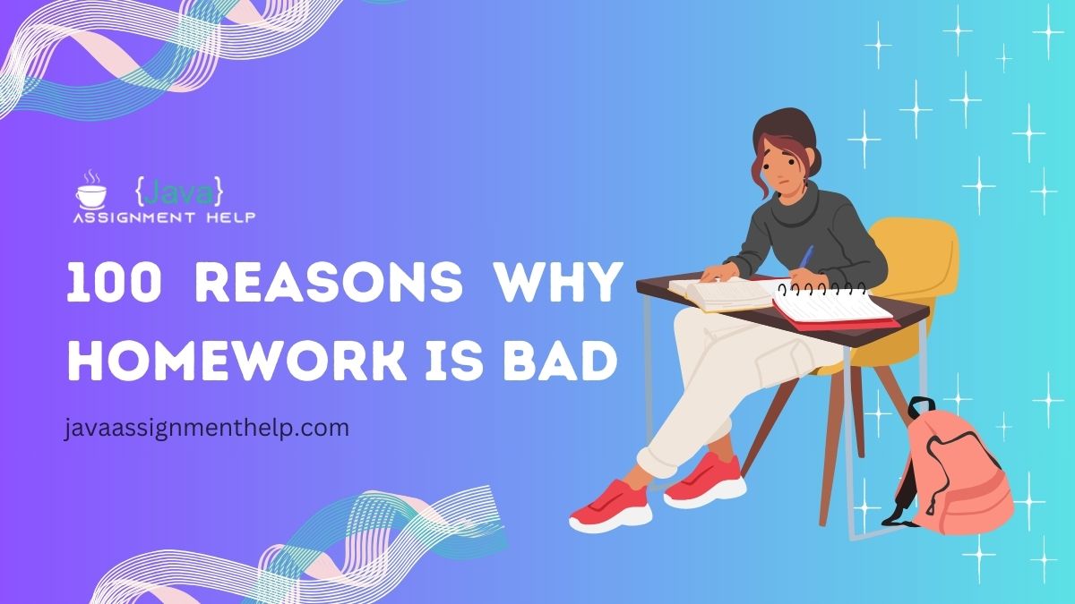 100 Reasons Why Homework is Bad